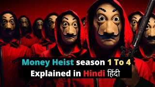 Money Heist season 1 to 4 complete explained in Hindi  season 1 to 4 recap Hindi  Ending explained [upl. by Lusar]