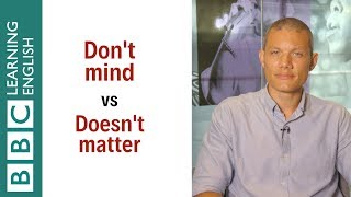 Dont mind vs Doesnt matter  English In A Minute [upl. by Hepzi]