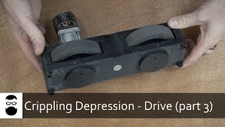 Crippling Depression  Part 3 Drive System [upl. by Lorsung6]