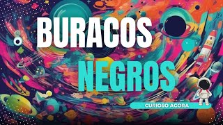 Buracos Negros O Mistério Cósmico que Desafia a Física [upl. by Nylloh]