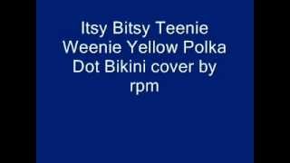 Itsy Bitsy Teenie Weenie Yellow Polka Dot Bikini Cover by RPM [upl. by Claudell]