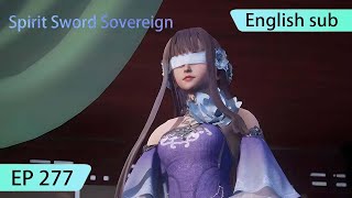 ENG SUB  Spirit Sword Sovereign EP277 highlights [upl. by Akeihsal]