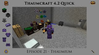 Thaumcraft Quick 42 E21  Thaumium [upl. by Noffihc]