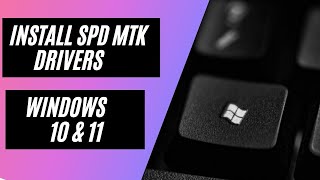 How to install SPD and MTK Drivers on Windows 10 and 11 [upl. by Enohpets]