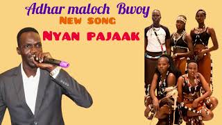 Adhar Maloch Bwoy new song NYAN PAJAAK [upl. by Lothario132]