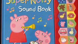 Peppa’s Super Noisy Sound Book  Read Aloud Books For Children and Toddler [upl. by Avin]