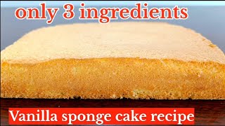 only 3 ingredients vanilla sponge cake  easy vanilla cake recipe  cake [upl. by Neffirg818]