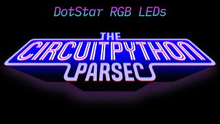 John Parks CircuitPython Parsec DotStar LEDs adafruit circuitpython [upl. by Asenej104]