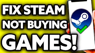 How To Fix Steam Not Buying Games Very EASY [upl. by Sena]