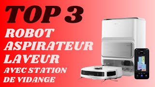 Top 3  Meilleur Robot Aspirateur Laveur Avec Station De Vidange 2024 [upl. by Himelman852]