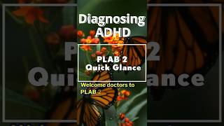 Unmasking ADHD The Subtle Signs You Cant Afford to Miss PLAB 2 Quick Glance [upl. by Watanabe349]