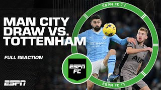 FULL REACTION to Man Citys 33 draw vs Tottenham  ESPN FC [upl. by Laenej]