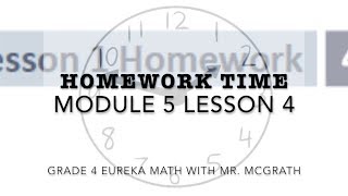 Eureka Math Homework Time Grade 4 Module 5 Lesson 4 [upl. by Crandell]