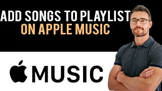 ✅ How to Add Songs to Playlist in Apple Music Full Guide [upl. by Welbie]