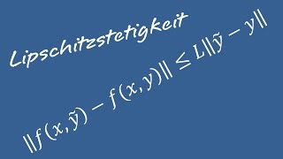 Differentialgleichungen  LipschitzStetigkeit von skalaren Funktionen [upl. by Merriman]