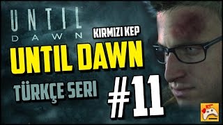 UNTIL DAWN Türkçe 11 Erken Veda PS4 [upl. by Frankel531]