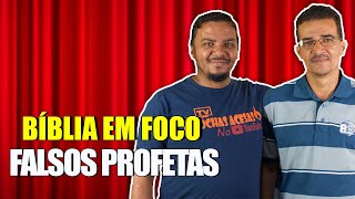 Falsos Profetas  Bíblia em Foco [upl. by France]