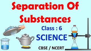 Separation of substances  Class 6  Science  CBSE  NCERT  Full Chapter  Separation Methods [upl. by Ahsinad]