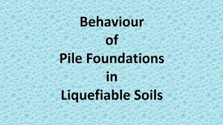 Behaviour of Pile Foundations in Liquefiable Soils  Liquefaction  Earthquake  Lateral Spreads [upl. by Lillie]