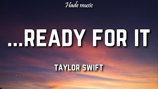 Taylor Swift  Ready For It Lyrics [upl. by Ylliw]