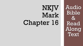 Mark 16  NKJV Audio Bible amp Text [upl. by Dynah]