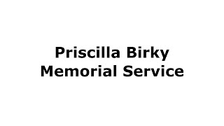 Priscilla Birky Memorial Service [upl. by Moriyama]