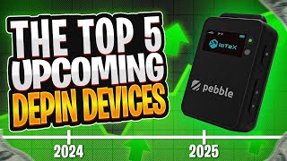 Top 5 Upcoming DePin Devices [upl. by Wilda]