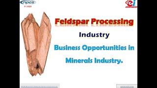 Feldspar Processing Industry Business Opportunities in Minerals Industry [upl. by Anaerol34]