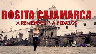 Rosita Cajamarca  A remiendos y a pedazos [upl. by Weirick]