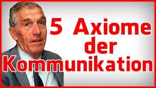 Die 5 Axiome der Kommunikation nach Paul Watzlawick einfach erklärt [upl. by Ardnola]