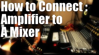 How to Connect  Amplifier to a Mixer [upl. by Nevi]