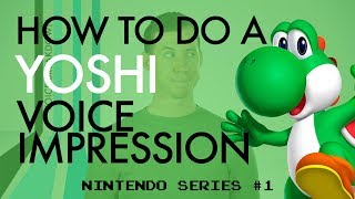 “How To Do A Yoshi Voice Impression”  Voice Breakdown Ep 13  Nintendo Series 1 [upl. by Egrog]