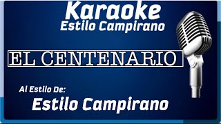 El Centenario  KARAOKE  Estilo Campirano [upl. by Asfah]