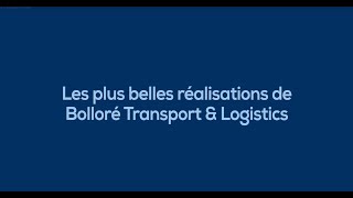 Les plus belles réalisations de Bolloré Transport amp Logistics [upl. by Erminia]