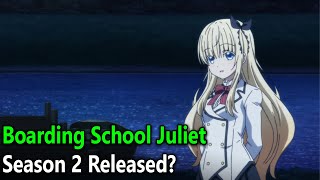 Boarding School Juliet Season 2 Release date [upl. by Isador687]