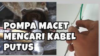 🛠️Cara Memperbaiki Pompa Air Macet dan Cara Mencari Kabel Listrik Yang Putus [upl. by Esta]