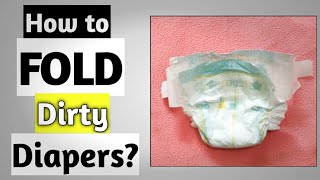 HOW TO FOLD amp DISPOSE DIRTYPOOPY DIAPER PROMOTE HYGIENE [upl. by Ritter]