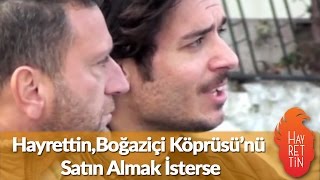 Hayrettin Boğaziçi Köprüsünü satın almak isterse [upl. by Docila879]