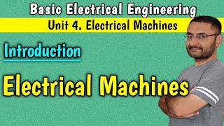 Electrical Machines Introduction Unit 4 Electrical Machines  BEE  BTech 1st year [upl. by Aenneea]