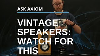 Vintage Speakers What To Look For And Another Audio Myth [upl. by Girvin]