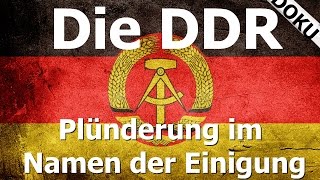 Die DDR  Plünderung im Namen der Einigung  Doku [upl. by Cale]