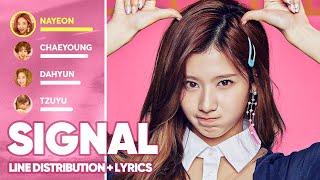 TWICE  Signal Line Distribution  Lyrics Color Coded PATREON REQUESTED [upl. by Matazzoni]