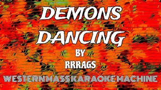 Demons Dancing  RRRAGS KARAOKE [upl. by Ruelle]