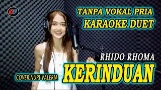 KERINDUAN  KARAOKE DUET TANPA VOKAL COWOK RIDHO RHOMA NURI VALERIA [upl. by Adnana]