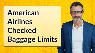 American Airlines Checked Baggage Limits [upl. by Staten]