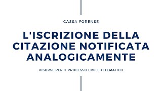 Liscrizione della citazione notificata analogicamente [upl. by Remo130]