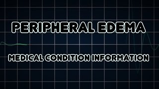 Peripheral edema Medical Condition [upl. by Maclay]