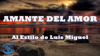 Amante Del Amor  Luis Miguel Video Karaoke [upl. by Halyak139]