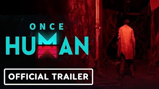 Once Human  Official Trailer [upl. by Lolande955]