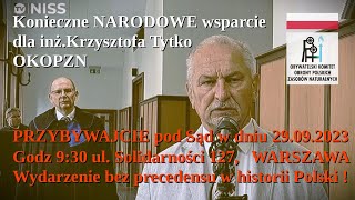 Inż Krzysztof Tytko OKOPZN zapowiedź kolejnej rozprawy 29092023 SPRZECIW wobec fuzji OrlenPGNiG [upl. by Weksler]